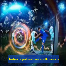 bahia x palmeiras multicanais